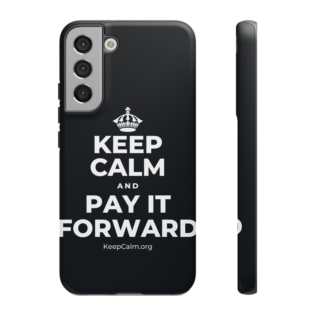 KEEP CALM AND PAY IT FORWARD Phone Case (Dark)