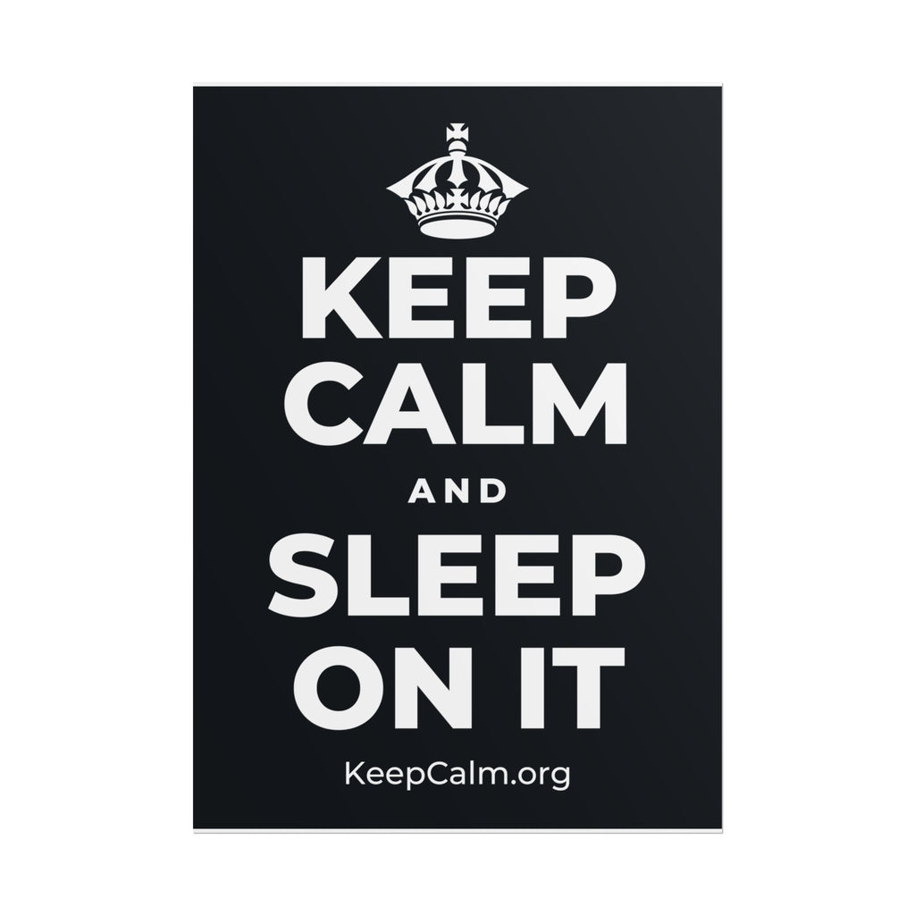 KEEP CALM AND SLEEP ON IT Poster (Dark)