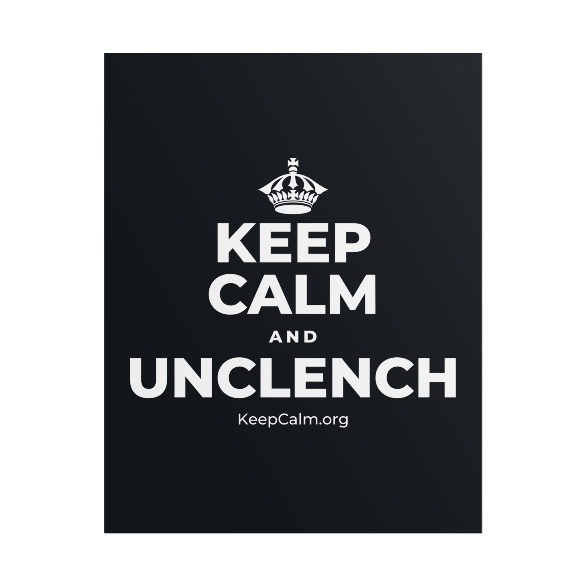 KEEP CALM AND UNCLENCH Poster (Dark)