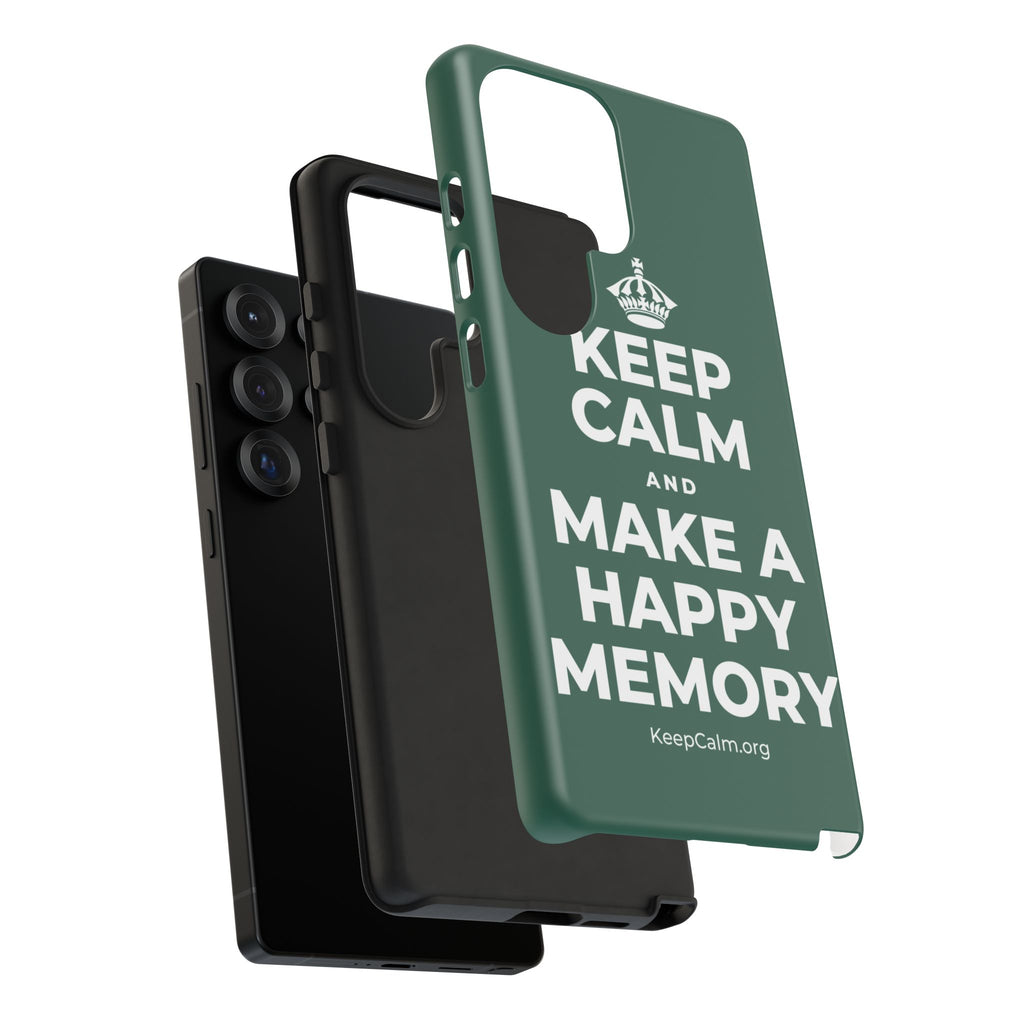KEEP CALM AND MAKE A HAPPY MEMORY Phone Case