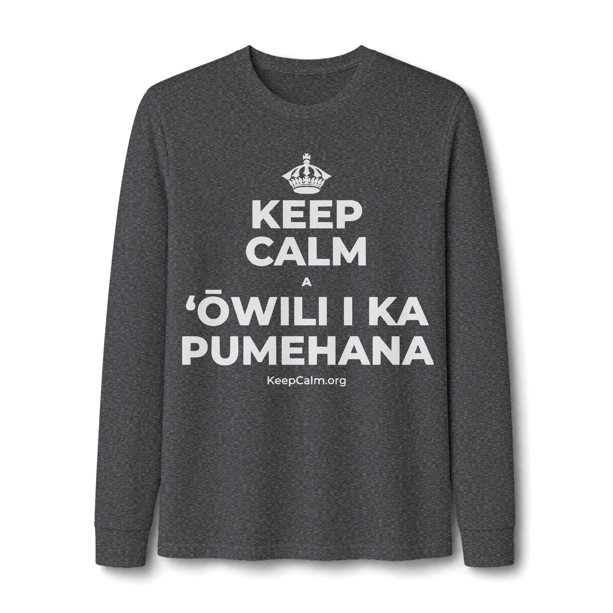 KEEP CALM A ʻŌWILI I KA PUMEHANA Long Sleeve Tee