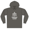 KEEP CALM AND DREAM LOUD Organic Hoodie Tee