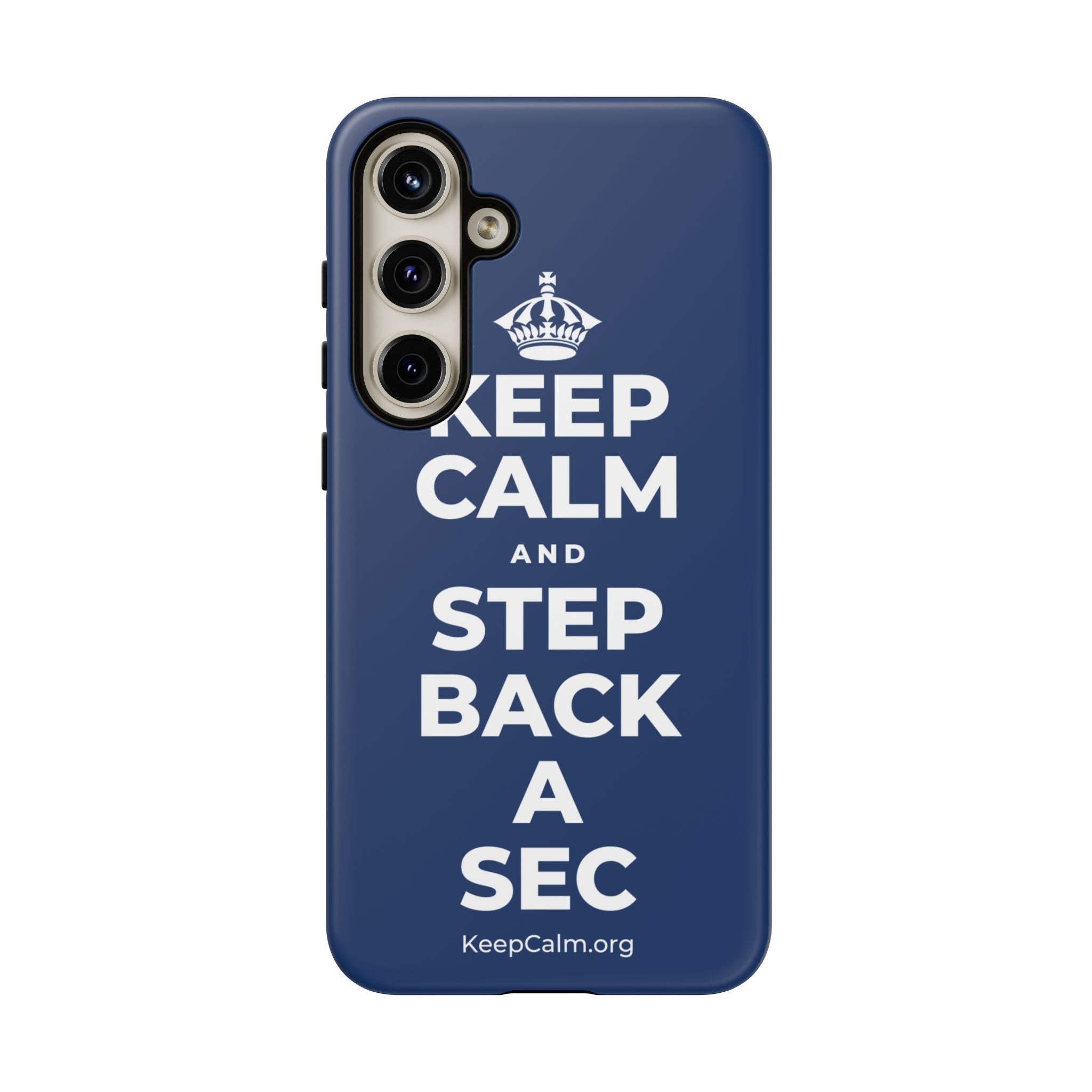 KEEP CALM AND STEP BACK A SEC Phone Case