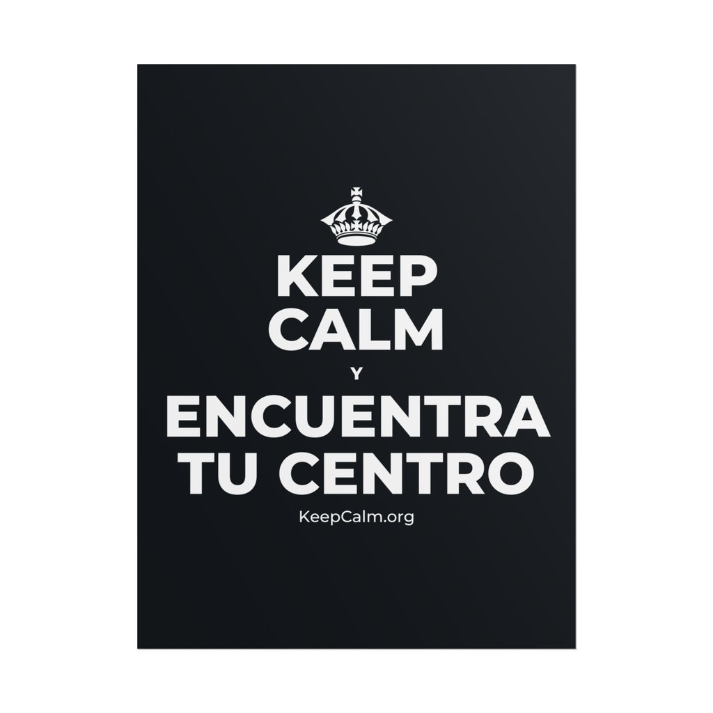 KEEP CALM Y ENCUENTRA TU CENTRO Poster (Dark)