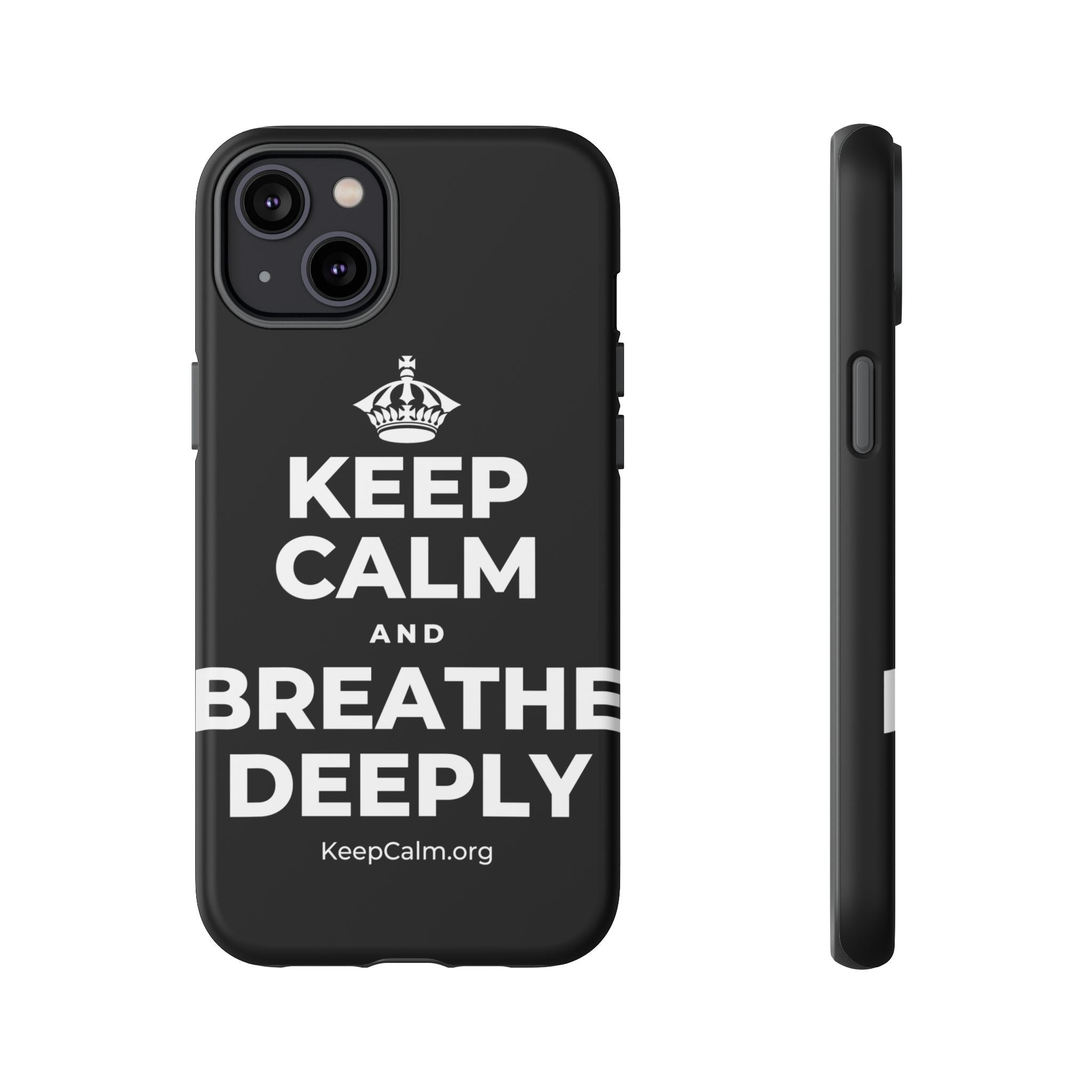 KEEP CALM AND BREATHE DEEPLY Phone Case