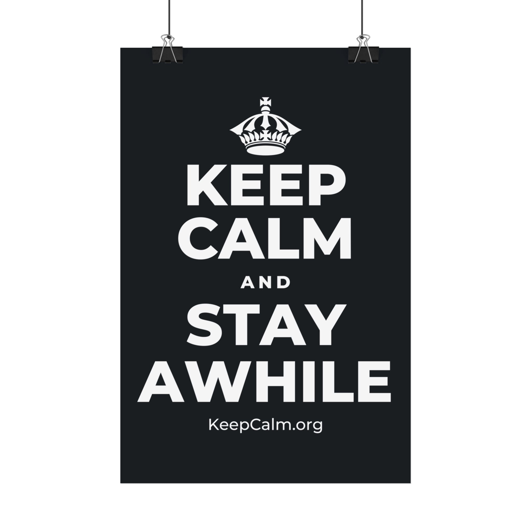 KEEP CALM AND STAY AWHILE Satin Poster (Dark)