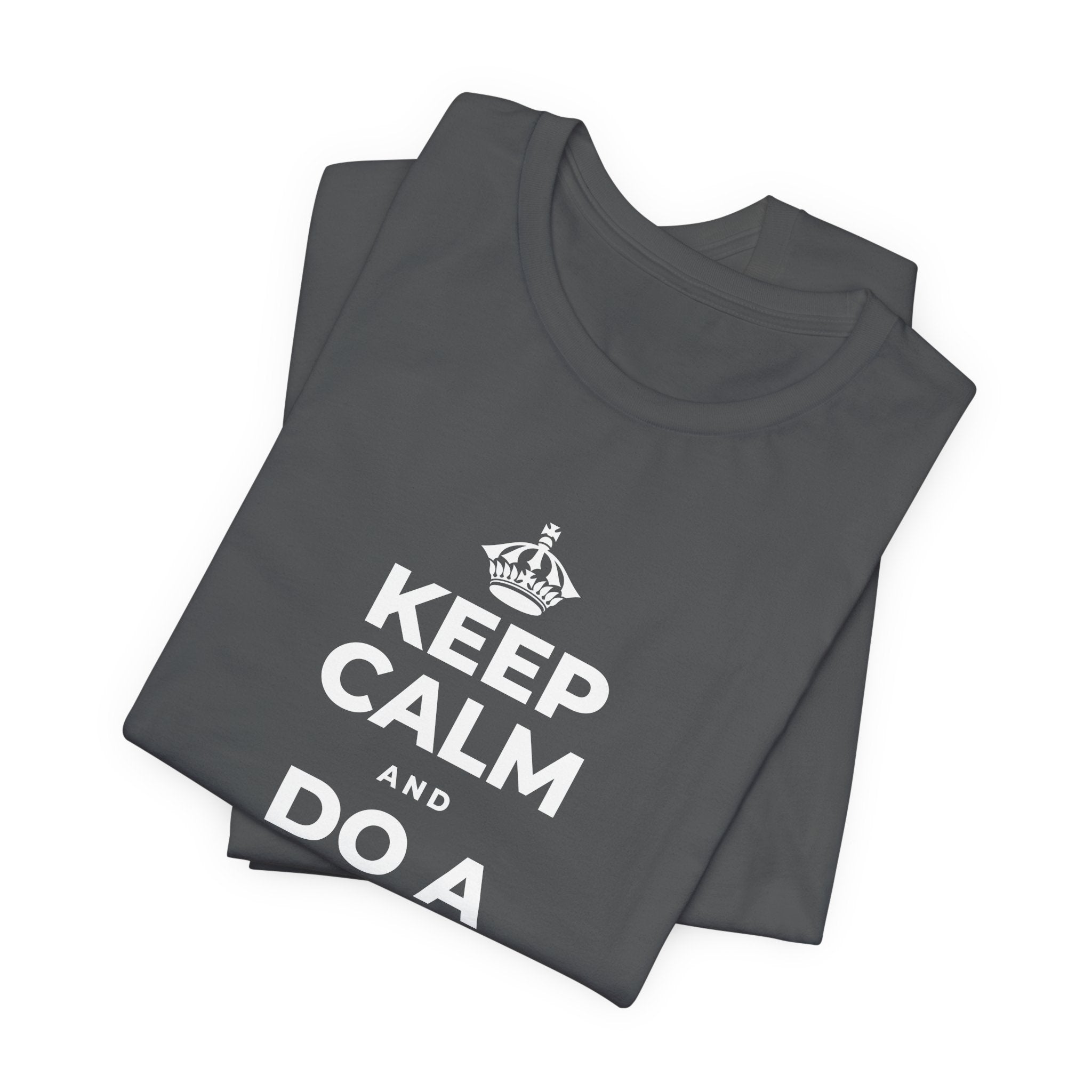 KEEP CALM AND DO A HAPPY LITTLE DANCE T-Shirt (White–Asphalt)