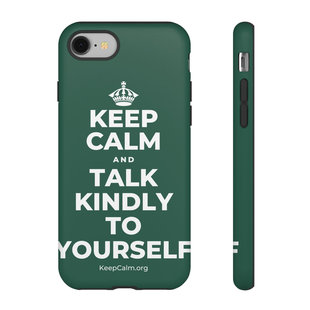 KEEP CALM AND TALK KINDLY TO YOURSELF Phone Case