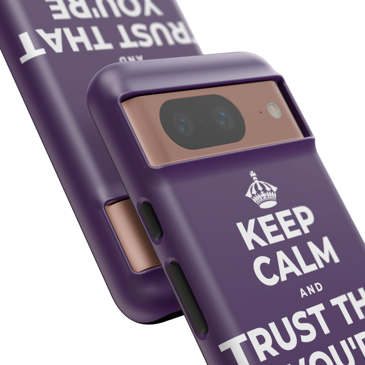 KEEP CALM AND TRUST THAT YOU'RE DOING YOUR BEST Phone Case