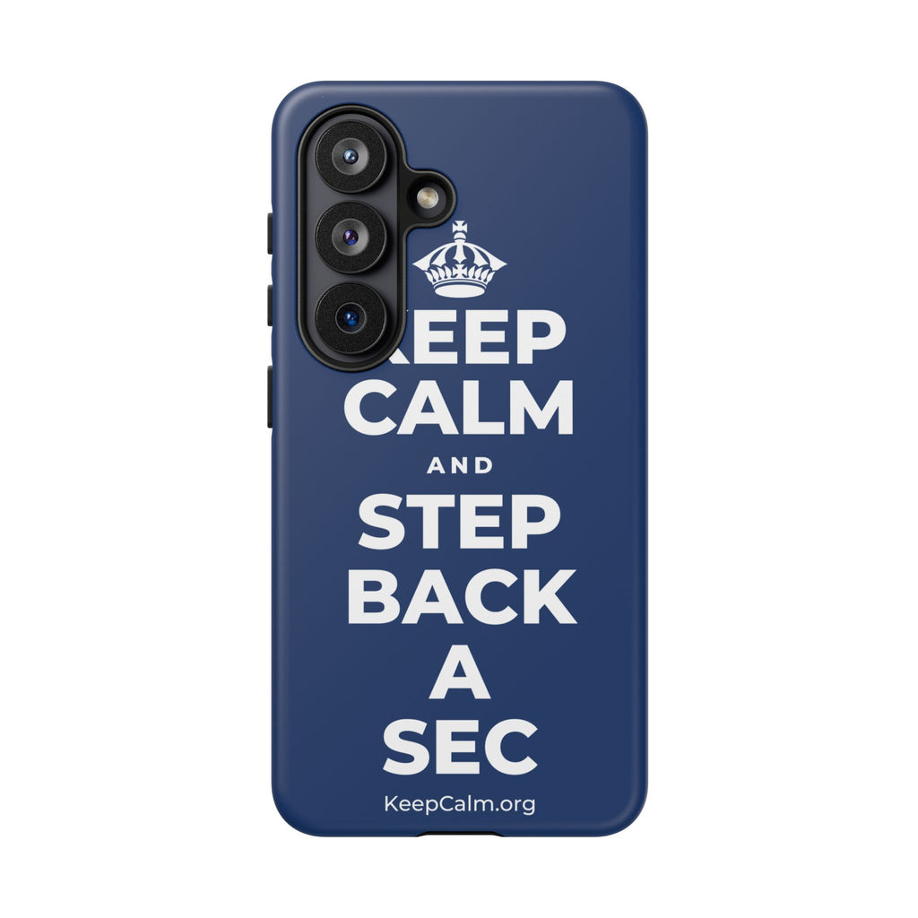 KEEP CALM AND STEP BACK A SEC Phone Case