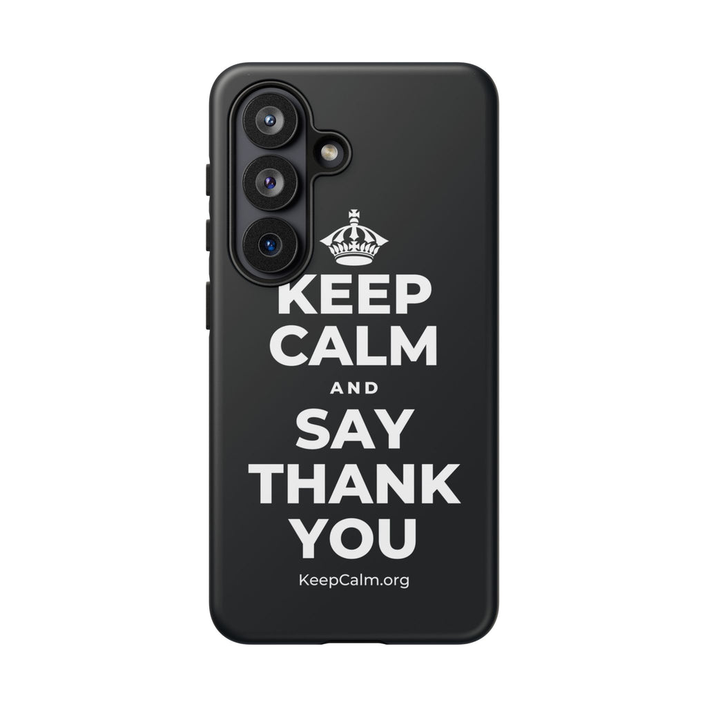 KEEP CALM AND SAY THANK YOU Phone Case (Dark)