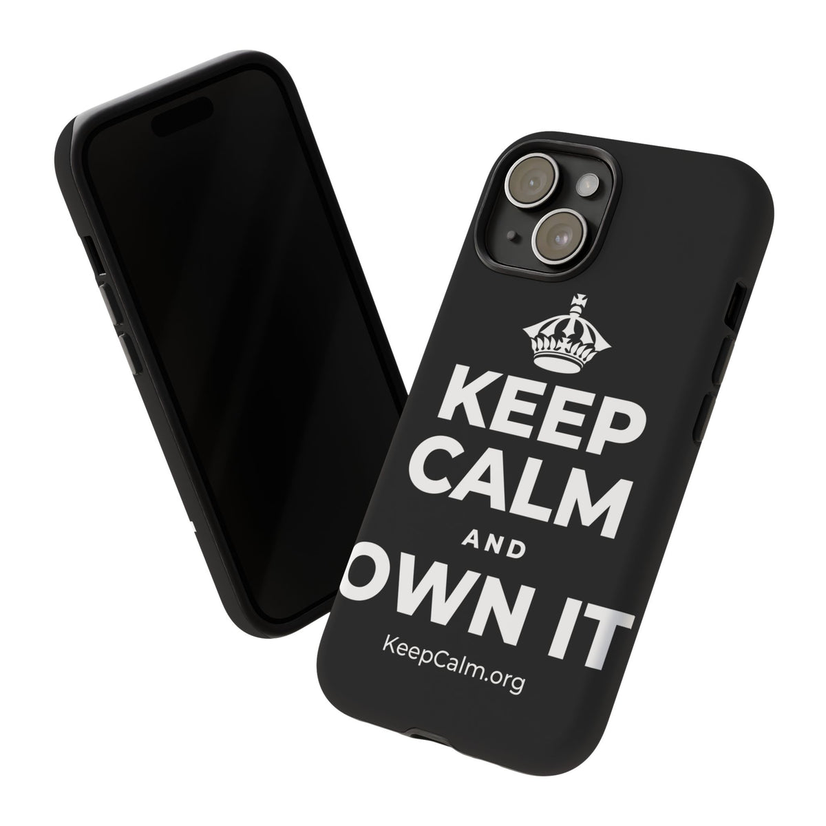 KEEP CALM AND OWN IT Phone Case