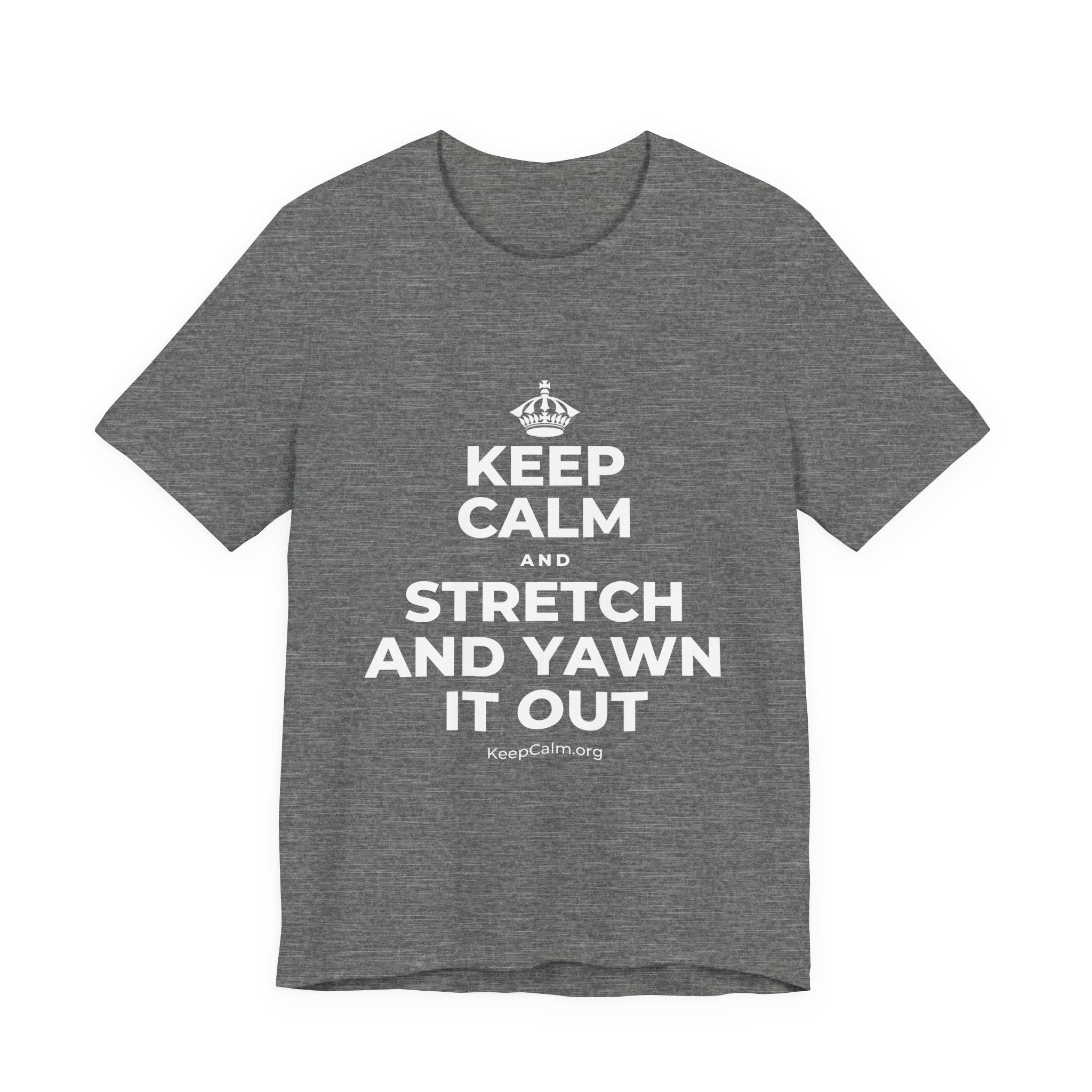 KEEP CALM AND STRETCH AND YAWN IT OUT T-Shirt (Baby Blue–Silver)