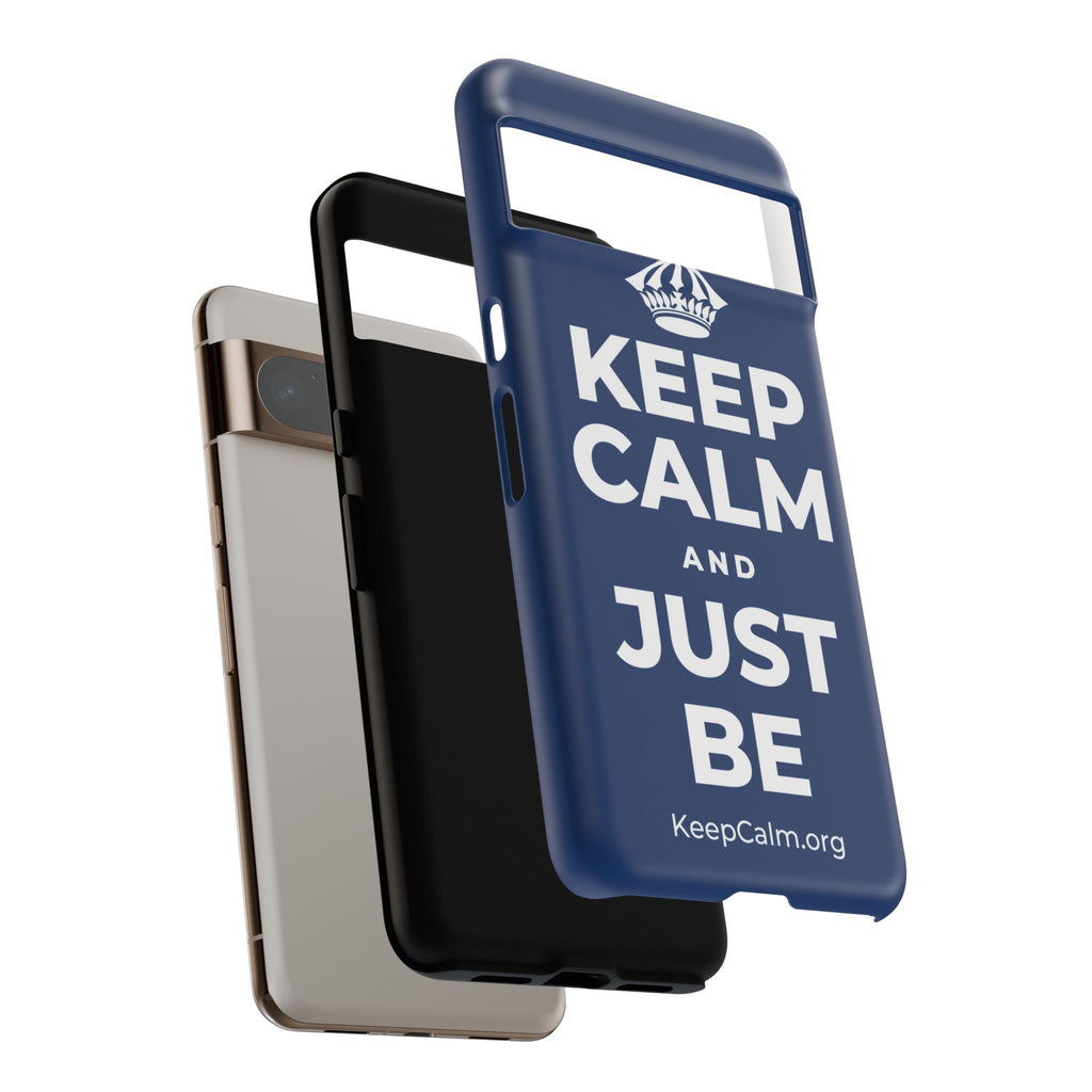 KEEP CALM AND JUST BE Phone Case