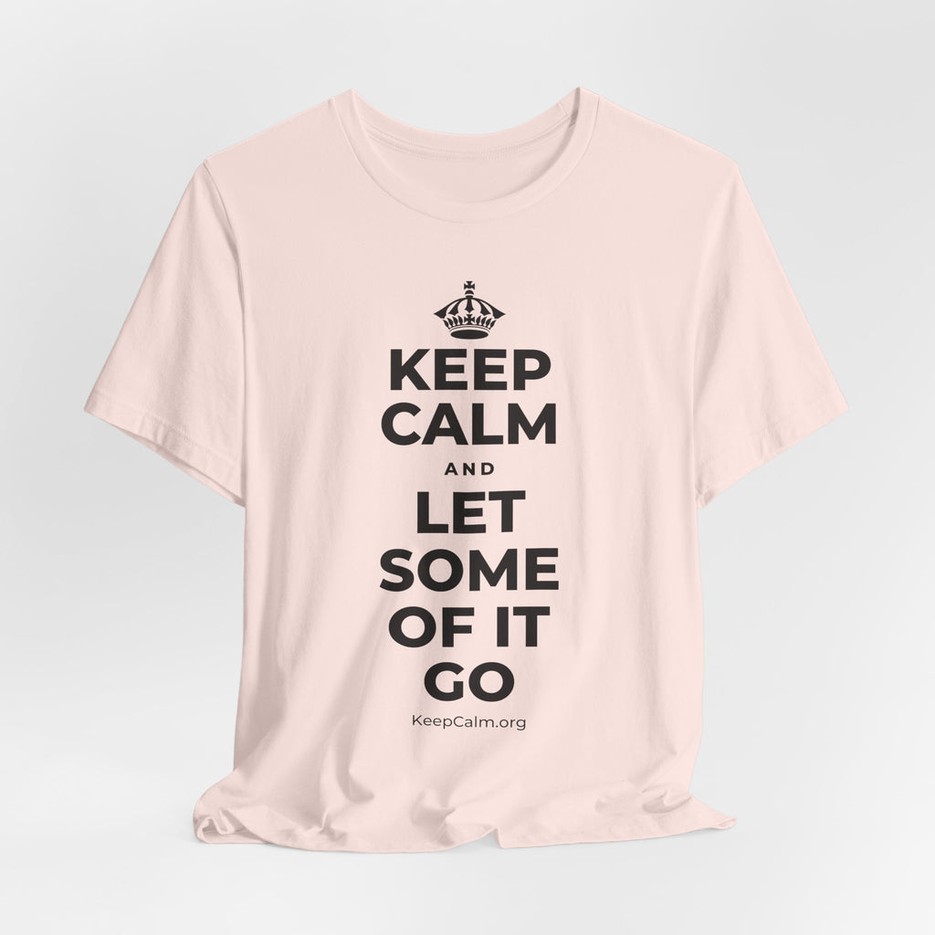 KEEP CALM AND LET SOME OF IT GO T-Shirt (Soft Cream–Heather Mauve)