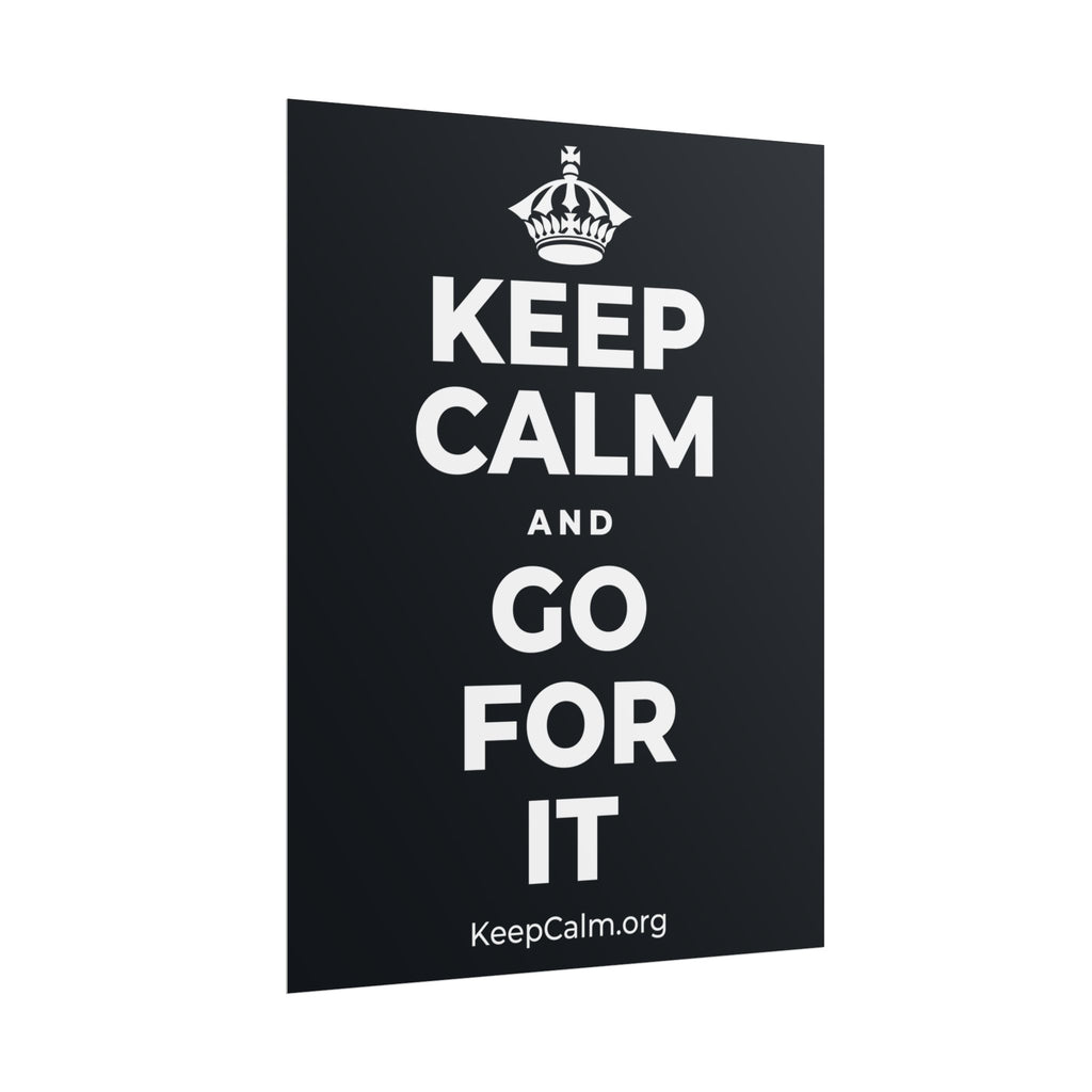 KEEP CALM AND GO FOR IT Poster (Dark)