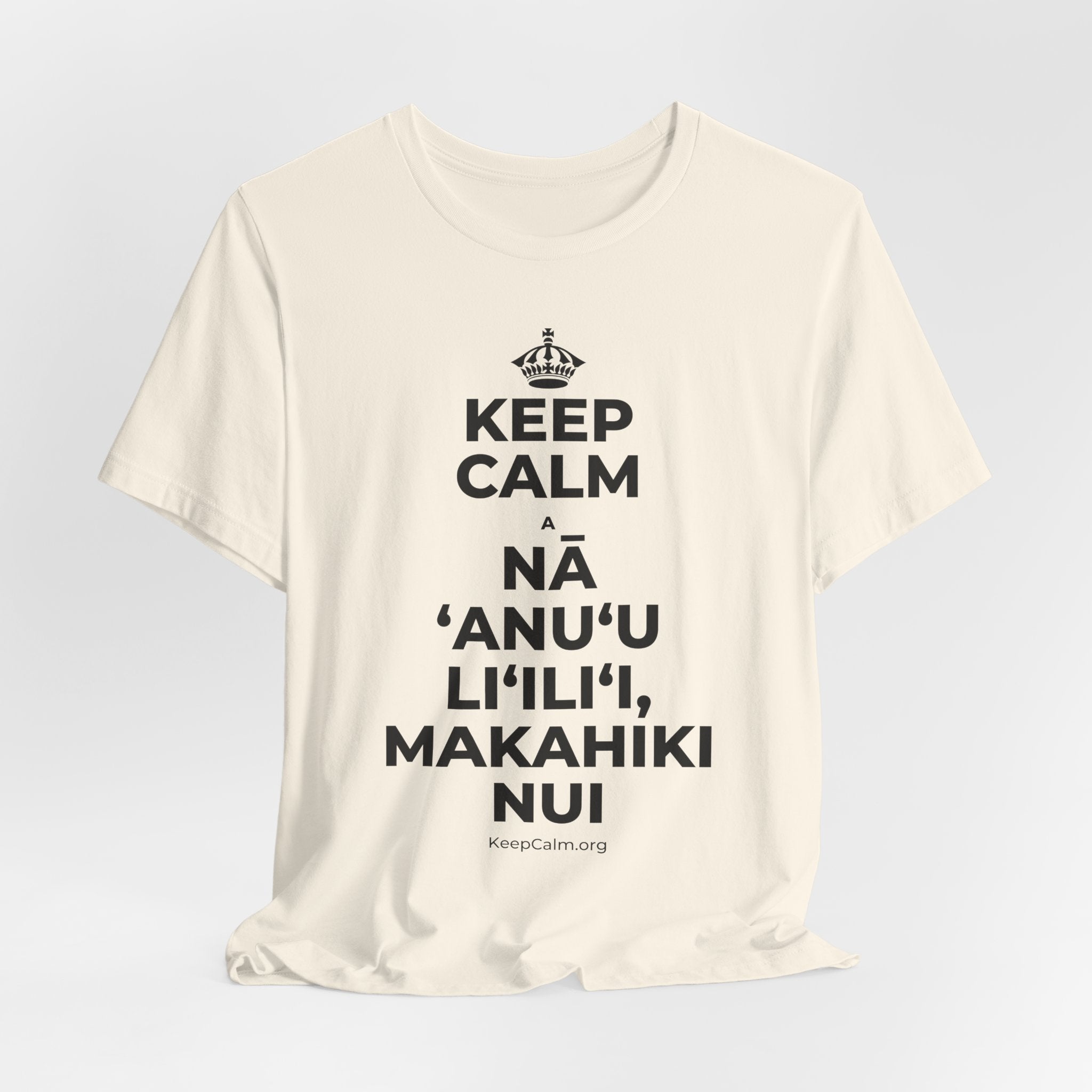KEEP CALM A NĀ ʻANUʻU LIʻILIʻI, MAKAHIKI NUI T-Shirt (White–Asphalt)