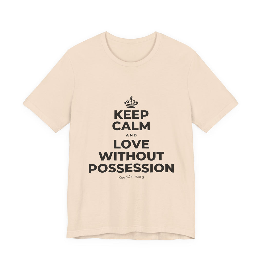 KEEP CALM AND LOVE WITHOUT POSSESSION T-Shirt (Soft Cream–Heather Mauve)
