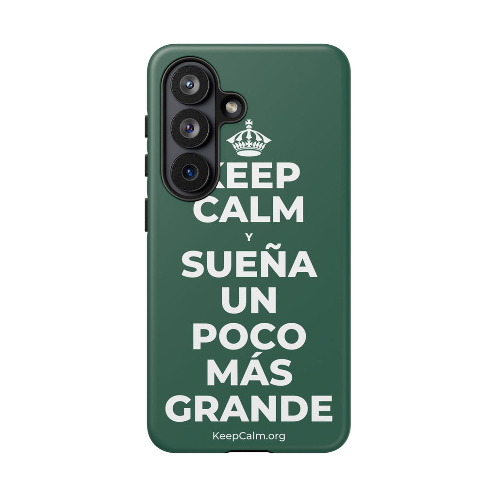 KEEP CALM Y SUEÑA UN POCO MÁS GRANDE Phone Case