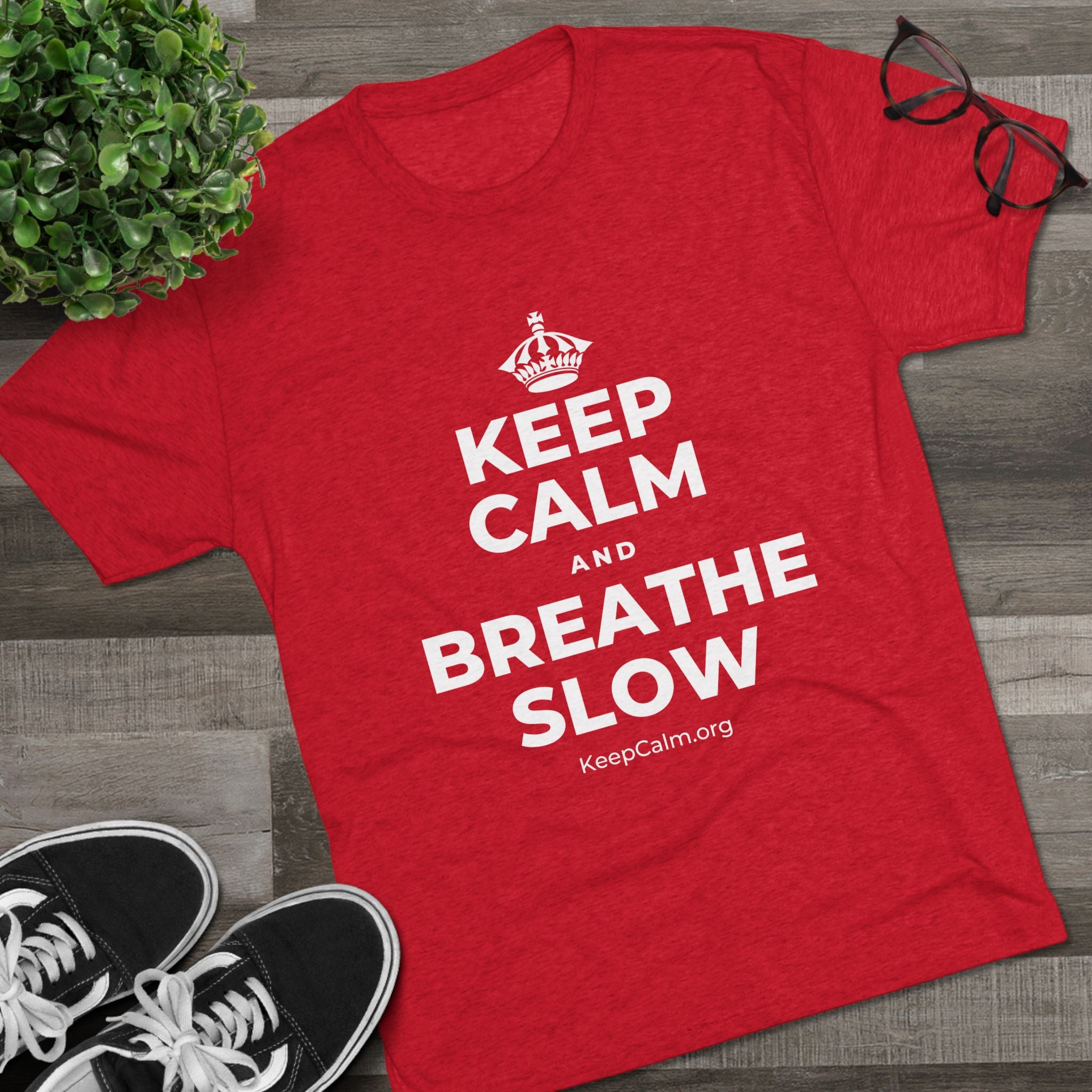 KEEP CALM AND BREATHE SLOW Tri-Blend Tee