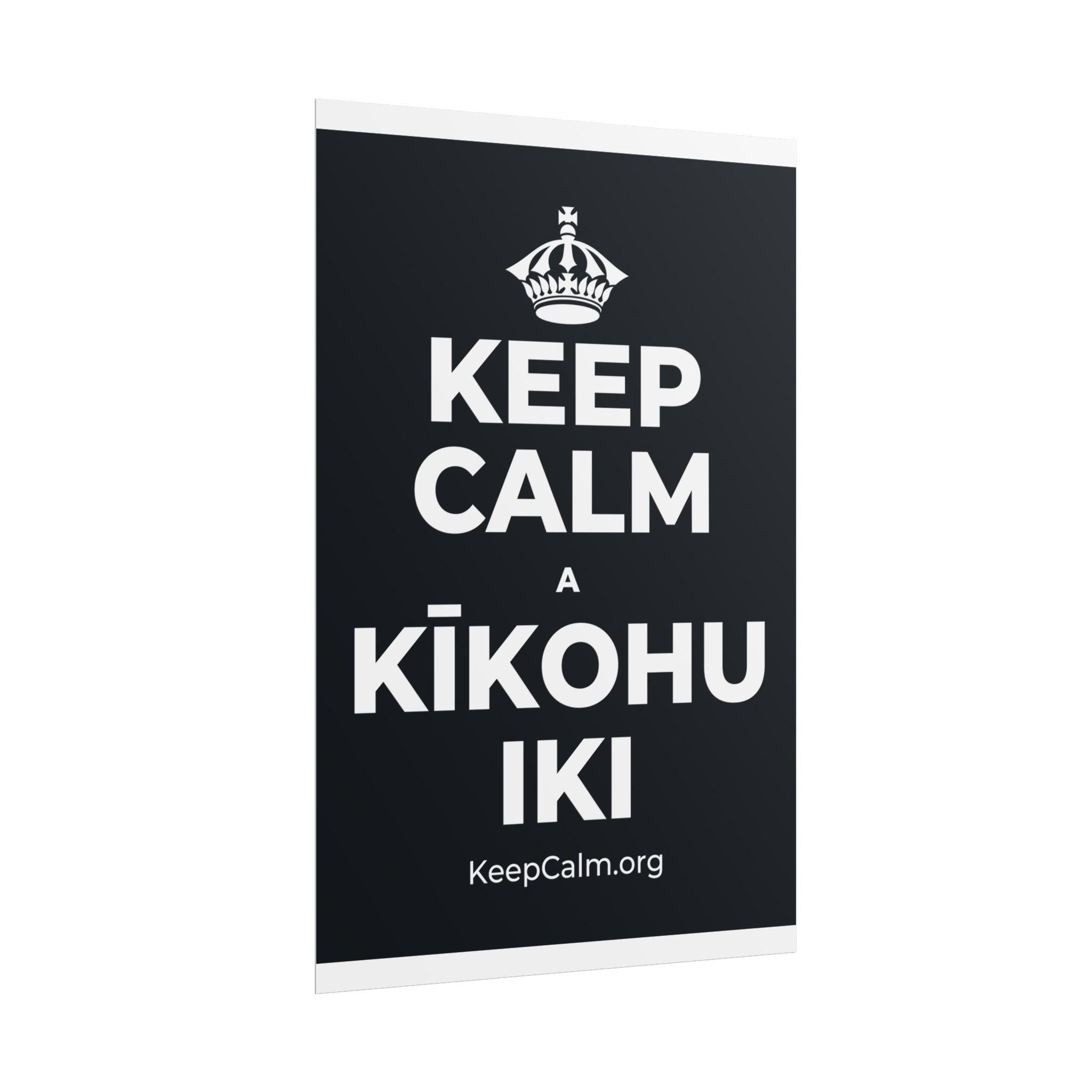 KEEP CALM A KĪKOHU IKI Poster (Dark)