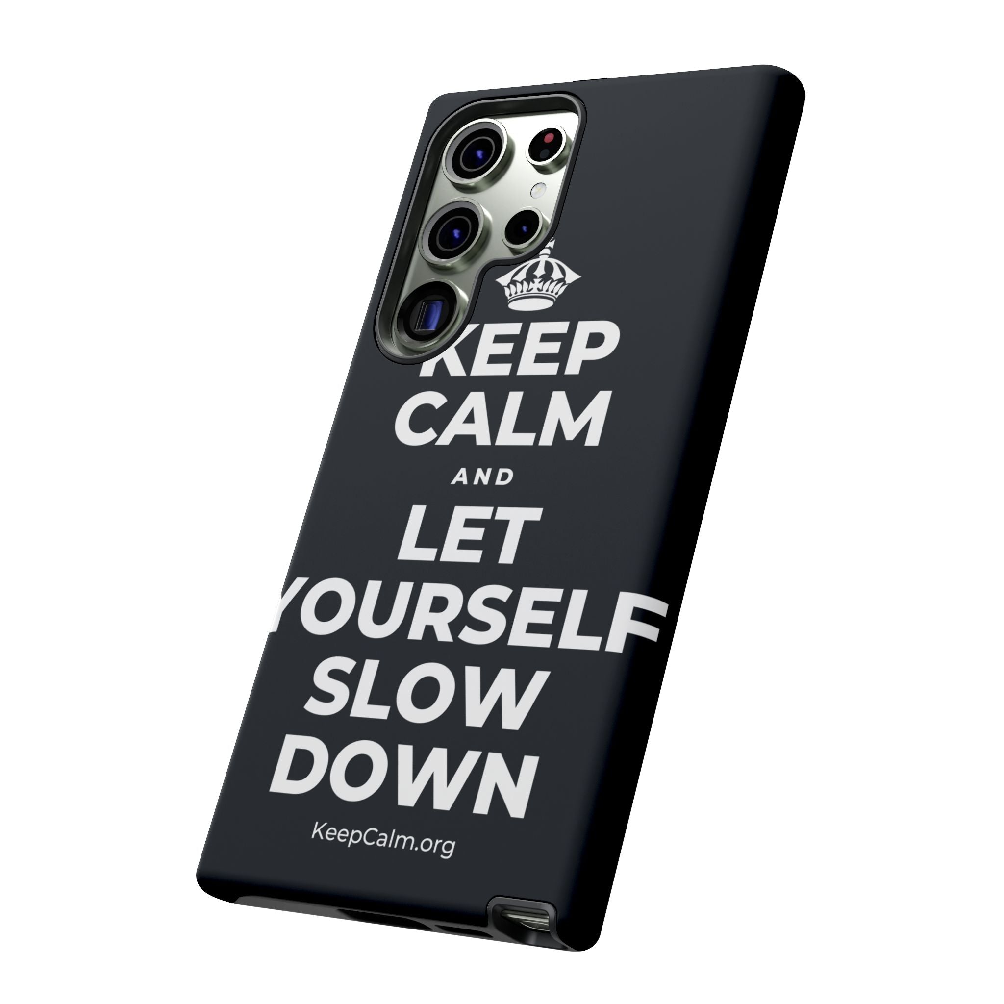 KEEP CALM AND LET YOURSELF SLOW DOWN Phone Case (Dark)