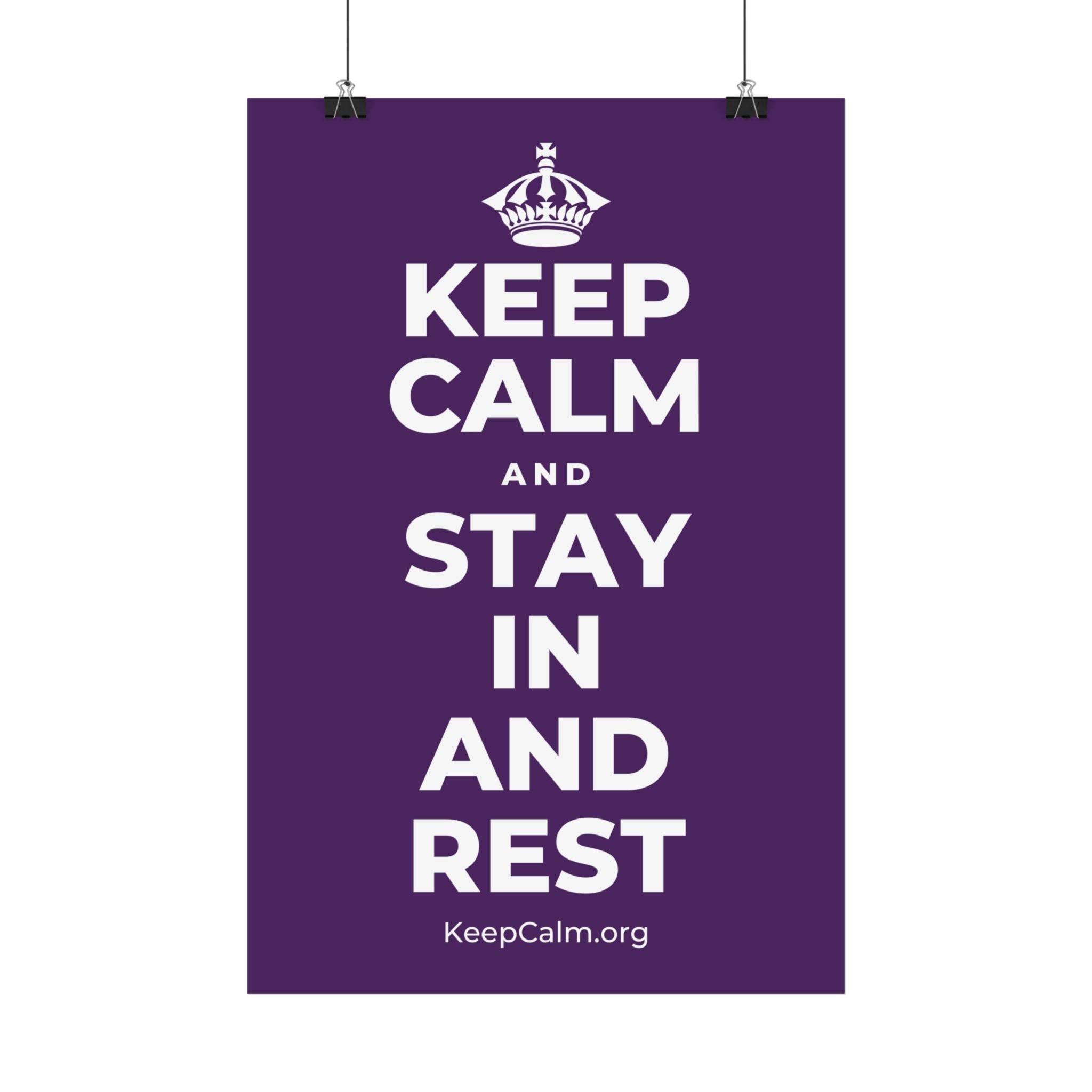 KEEP CALM AND STAY IN AND REST Satin Poster