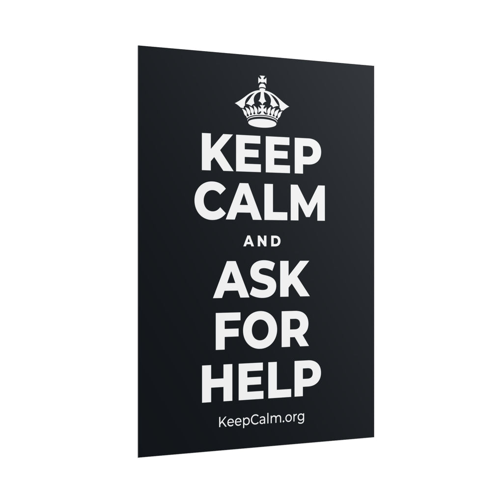 KEEP CALM AND ASK FOR HELP Poster (Dark)