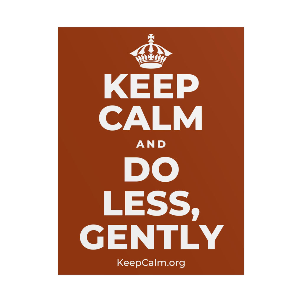 KEEP CALM AND DO LESS, GENTLY Poster