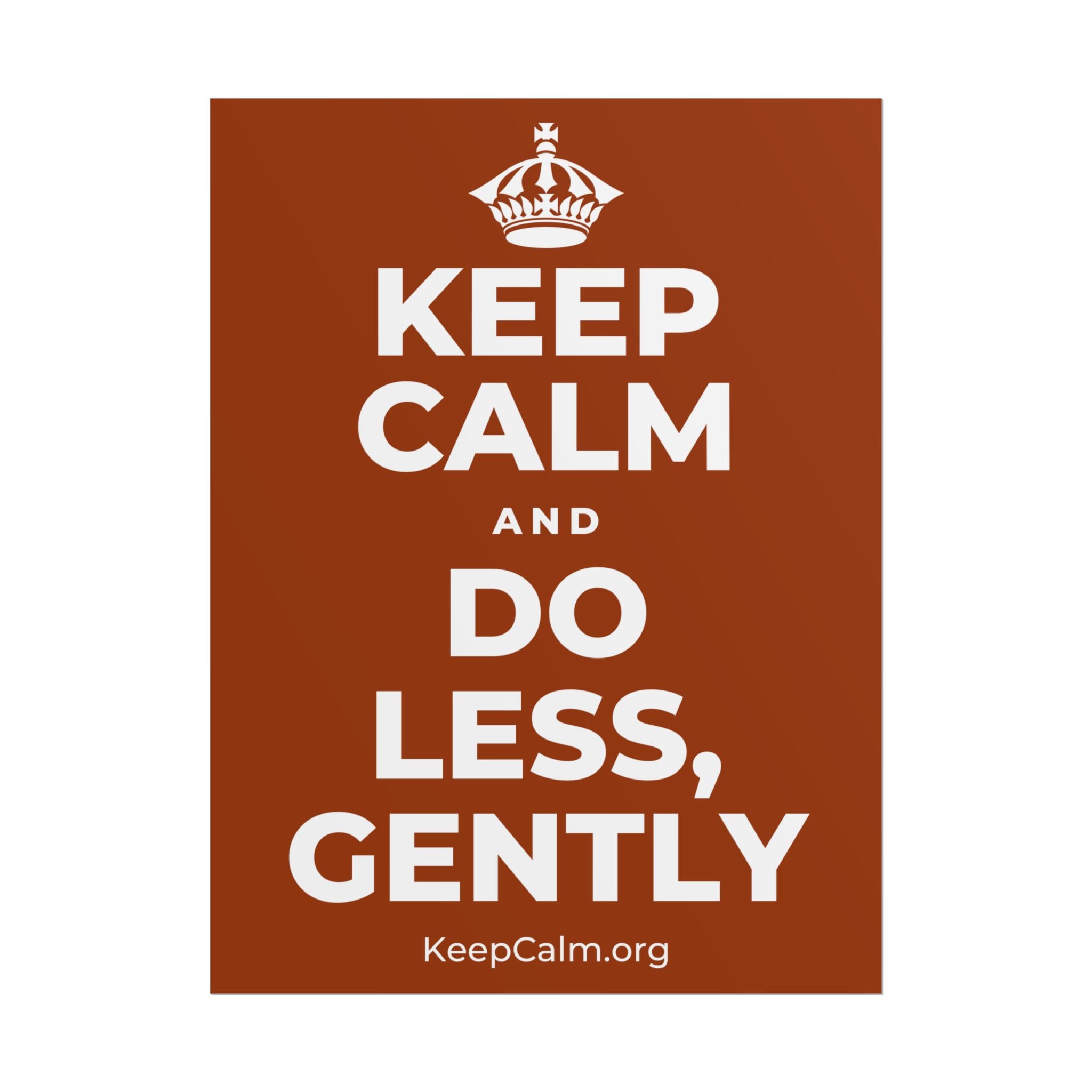 KEEP CALM AND DO LESS, GENTLY Poster