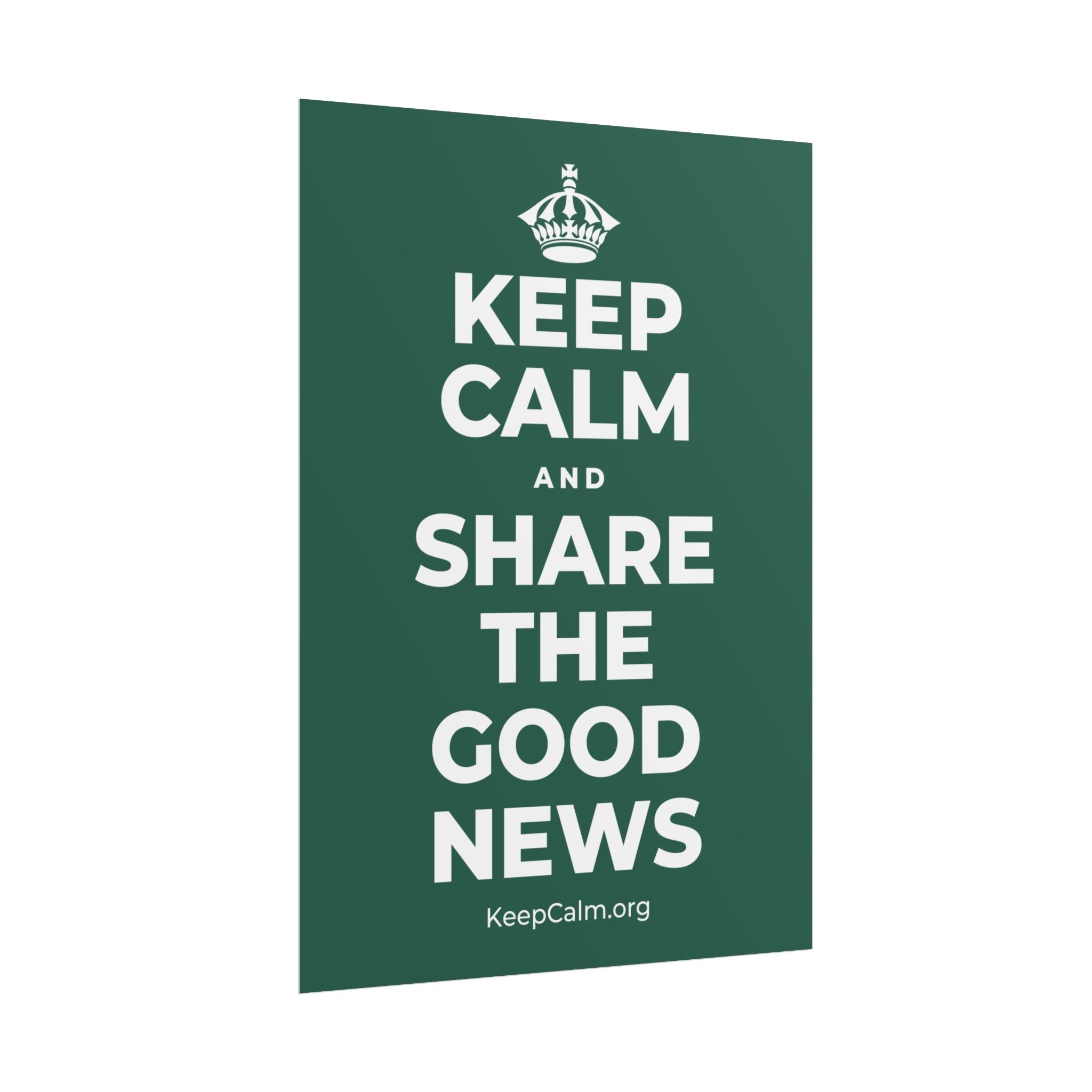 KEEP CALM AND SHARE THE GOOD NEWS Poster