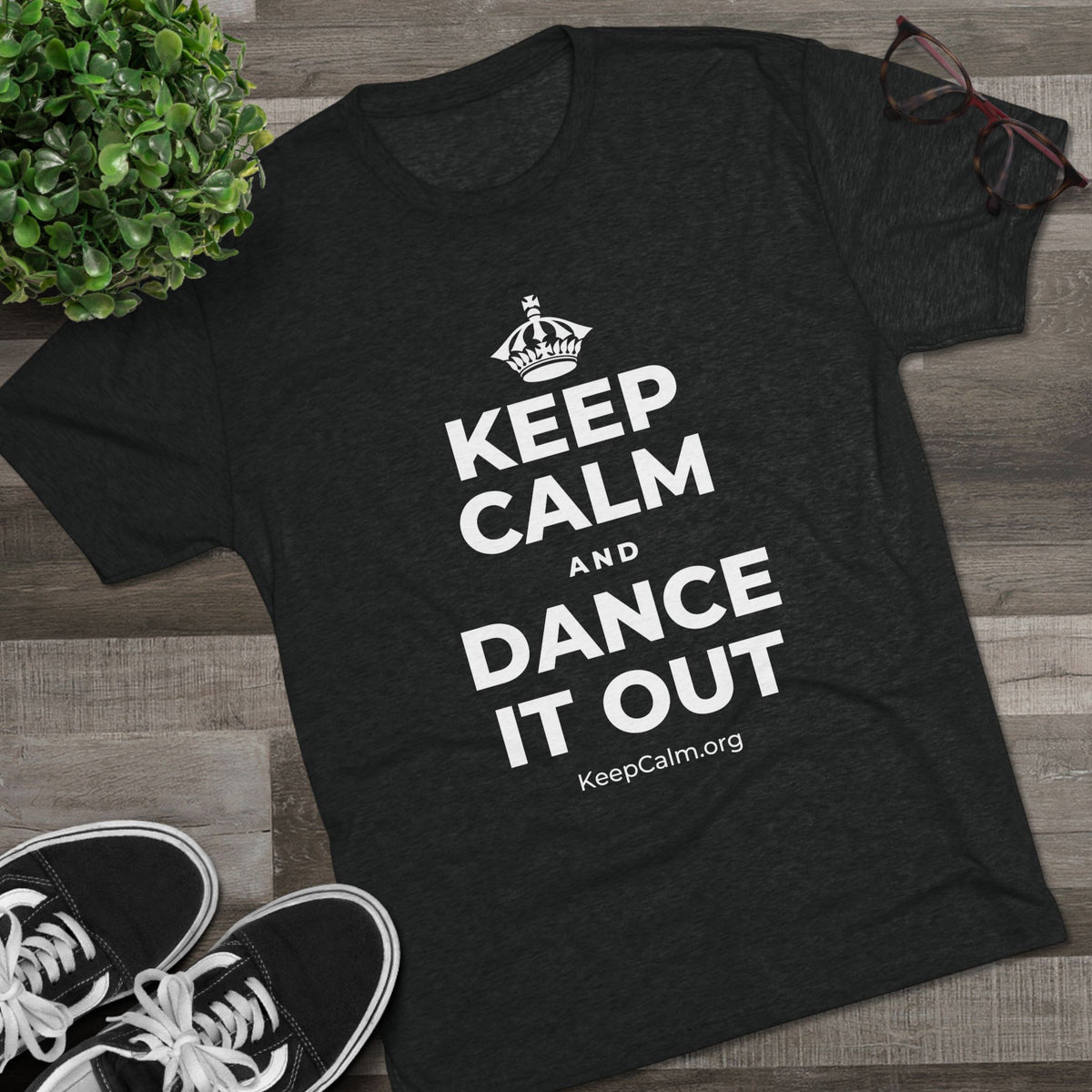 KEEP CALM AND DANCE IT OUT Tri-Blend Tee