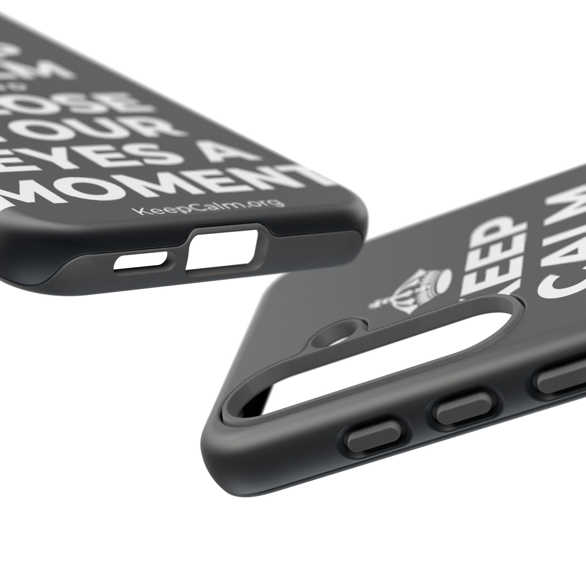 KEEP CALM AND CLOSE YOUR EYES A MOMENT Phone Case (Dark)