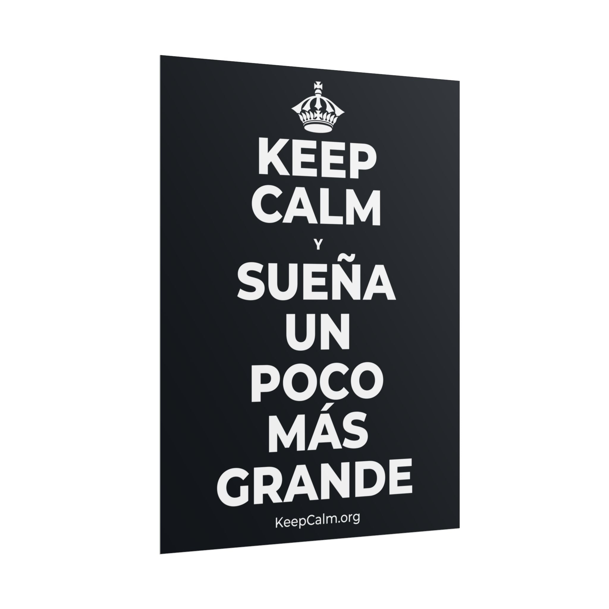 KEEP CALM Y SUEÑA UN POCO MÁS GRANDE Poster (Dark)