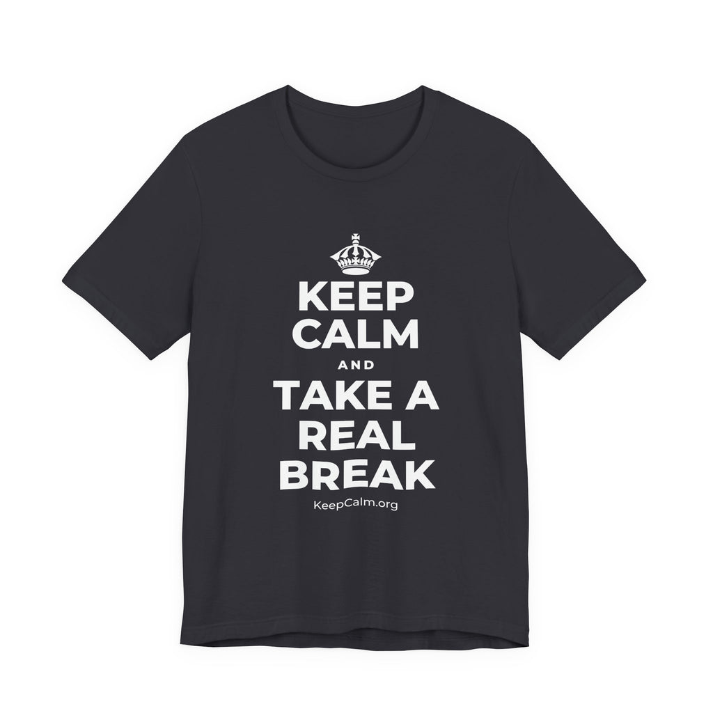 KEEP CALM AND TAKE A REAL BREAK T-Shirt (Baby Blue–Silver)
