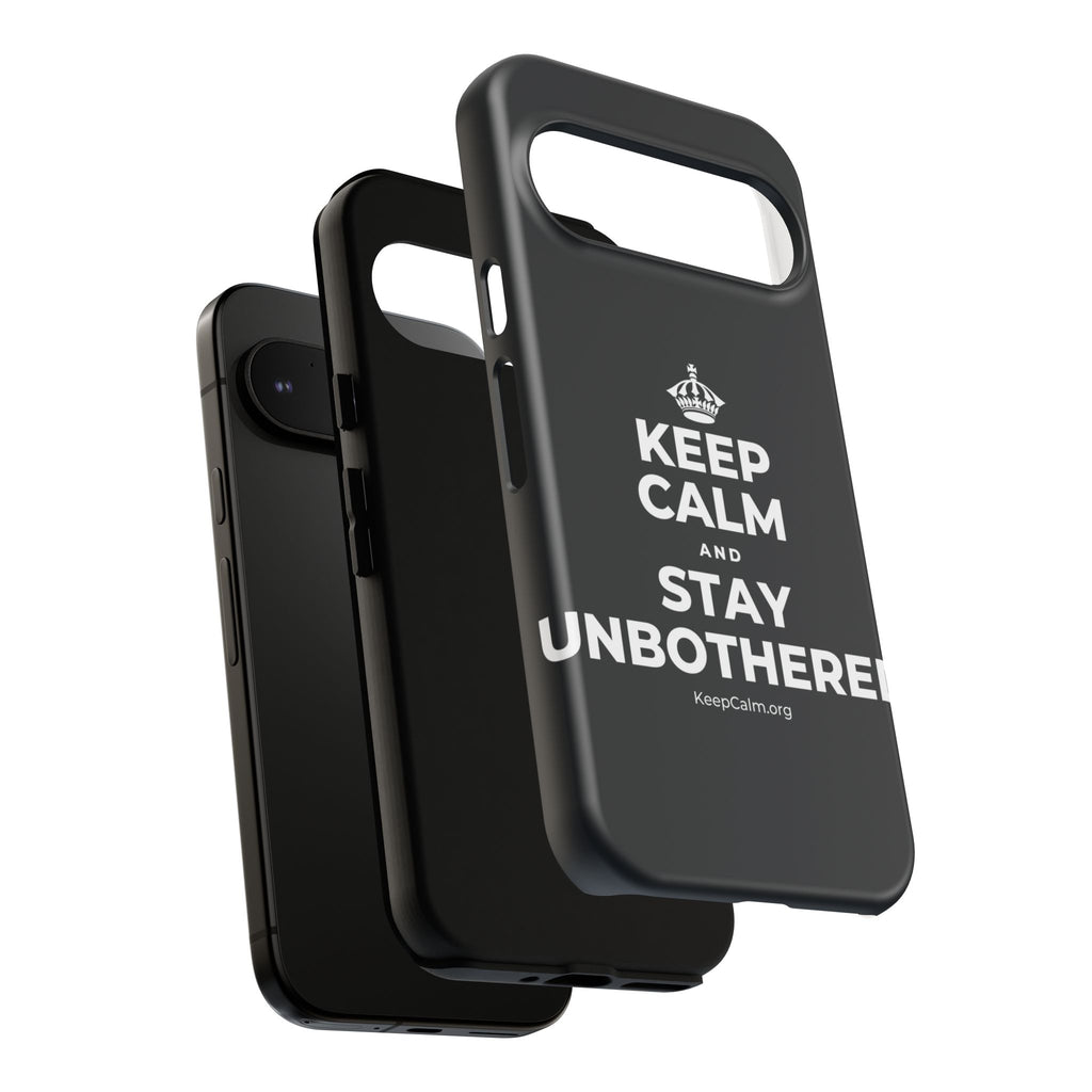 KEEP CALM AND STAY UNBOTHERED Phone Case (Dark)