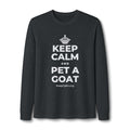 KEEP CALM AND PET A GOAT Long Sleeve Tee