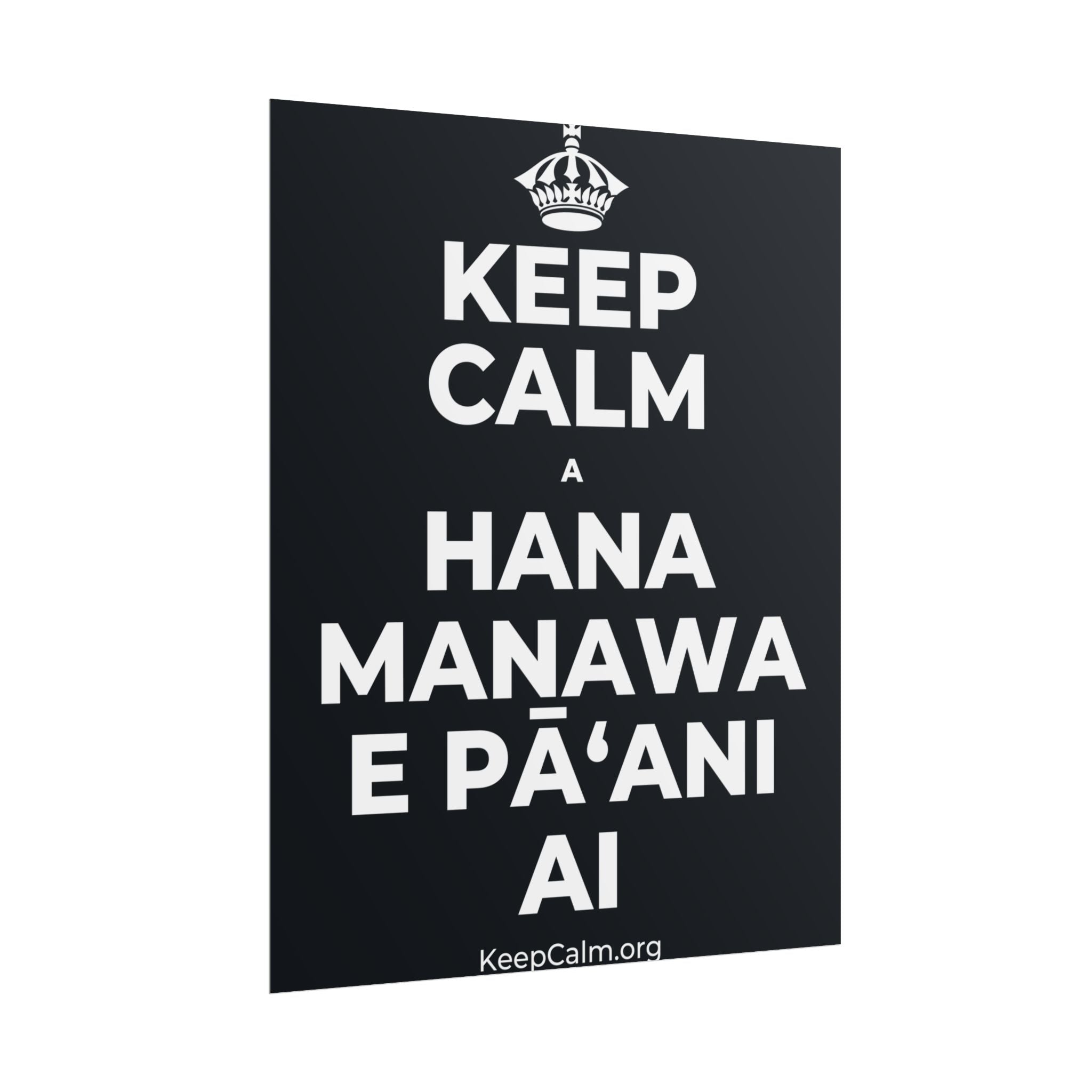 KEEP CALM A HANA MANAWA E PĀʻANI AI Poster (Dark)
