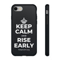 KEEP CALM AND RISE EARLY Phone Case (Dark)