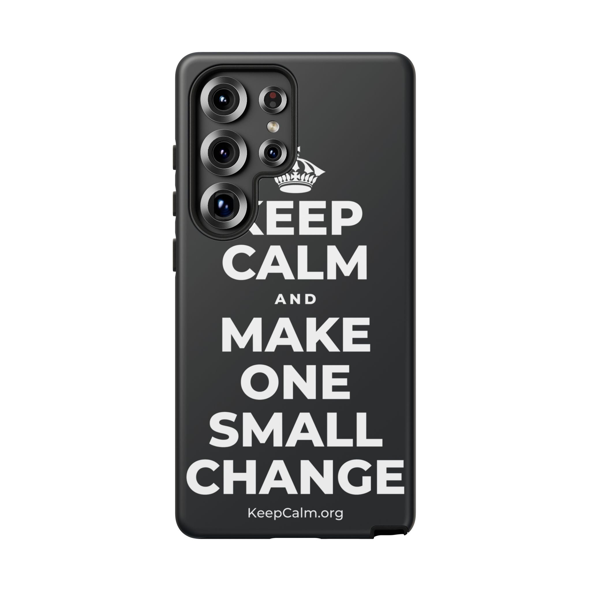 KEEP CALM AND MAKE ONE SMALL CHANGE Phone Case (Dark)