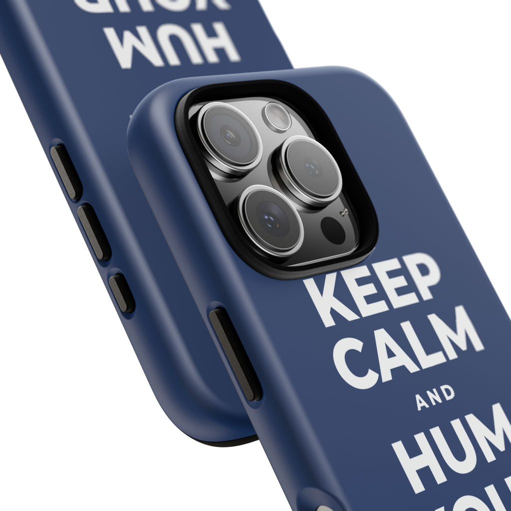 KEEP CALM AND HUM YOUR FAVORITE TUNE Phone Case