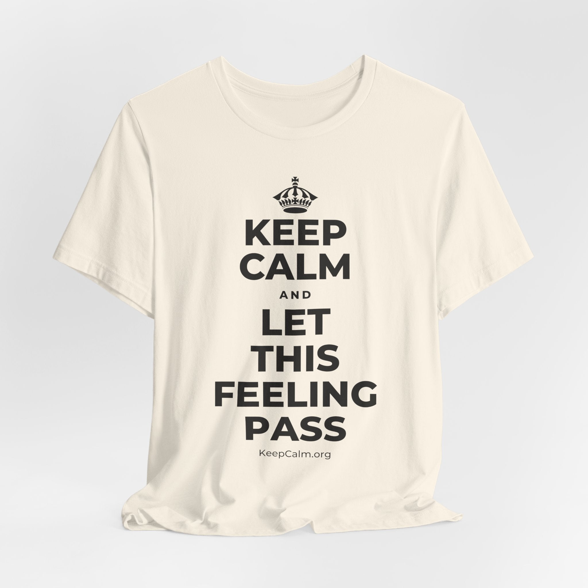 KEEP CALM AND LET THIS FEELING PASS T-Shirt (White–Asphalt)