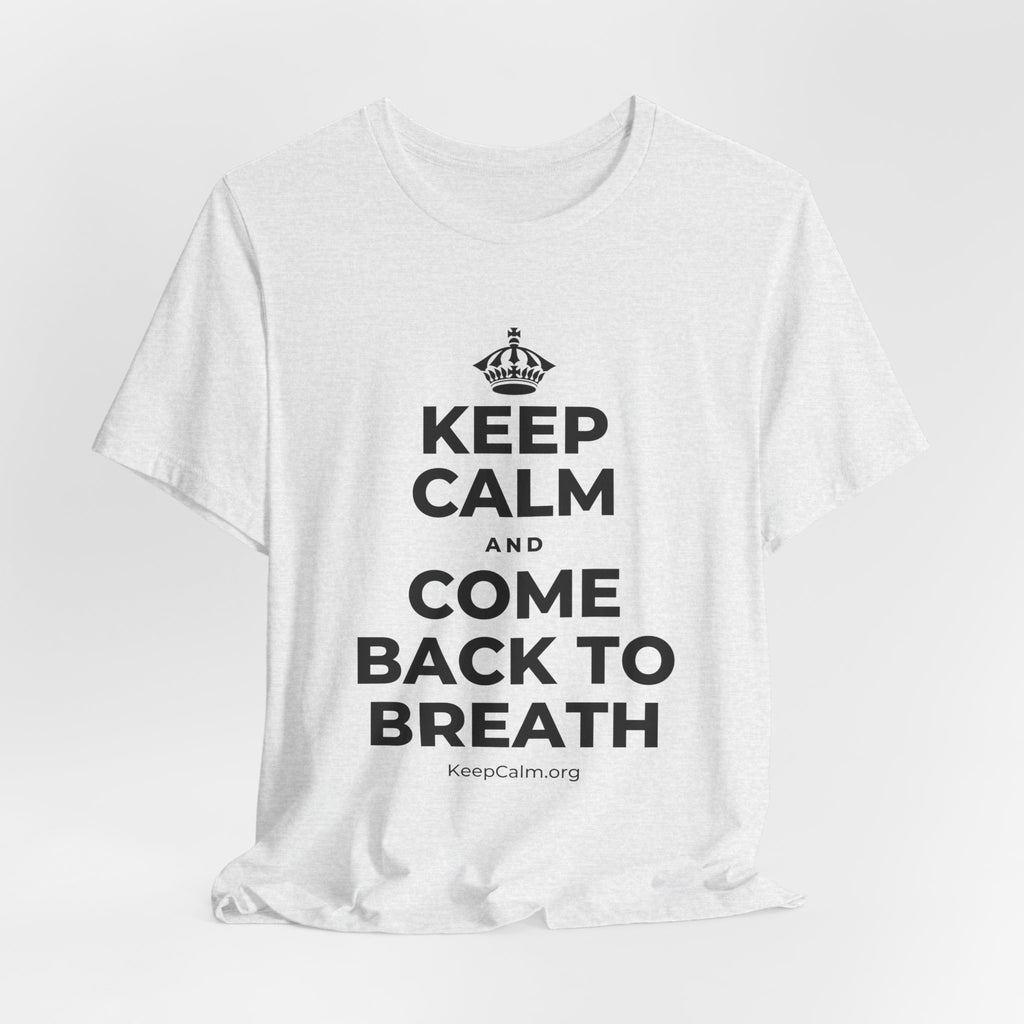 KEEP CALM AND COME BACK TO BREATH T-Shirt (Soft Cream–Heather Mauve)