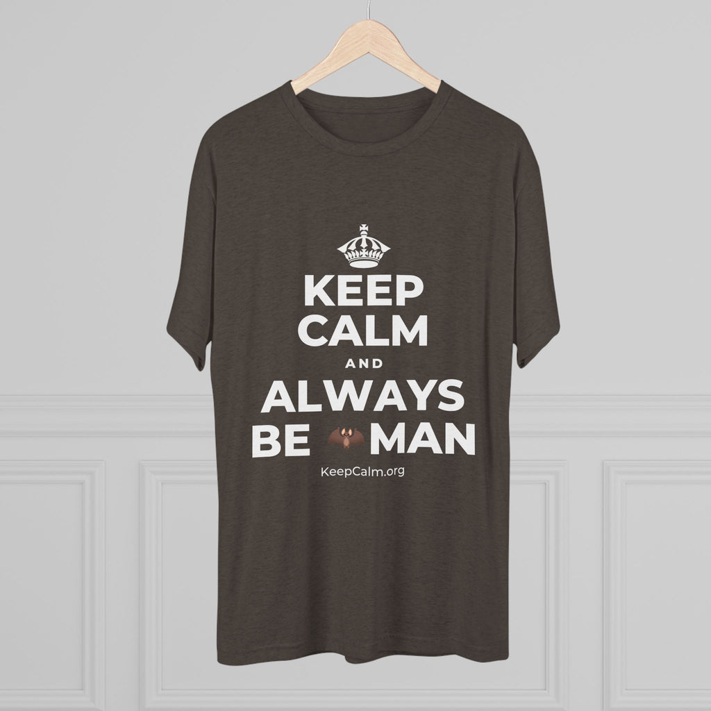 KEEP CALM AND ALWAYS BE 🦇MAN Tri-Blend Tee