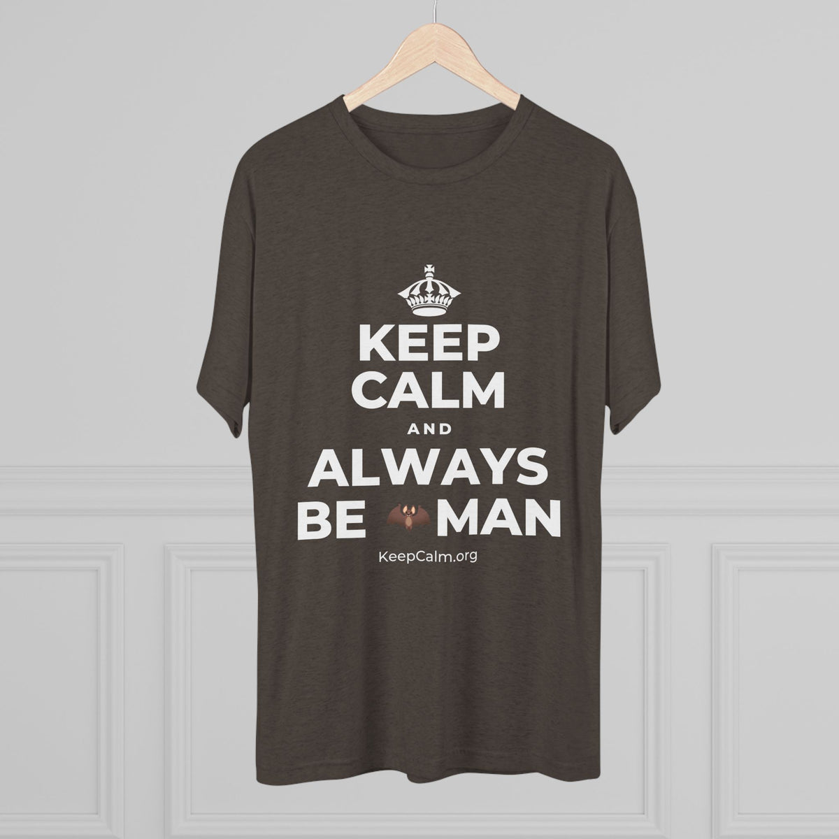 KEEP CALM AND ALWAYS BE 🦇MAN Tri-Blend Tee