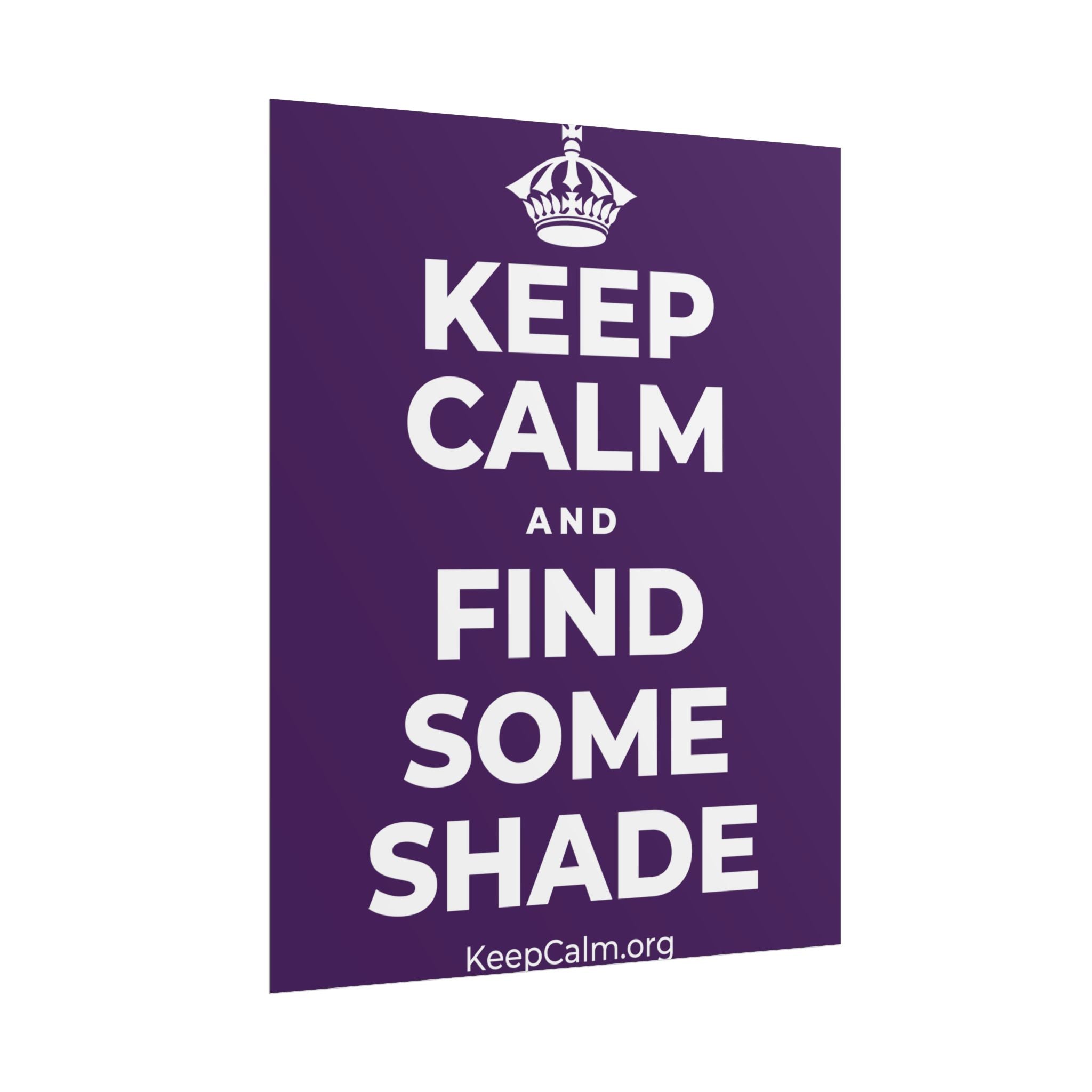 KEEP CALM AND FIND SOME SHADE Poster