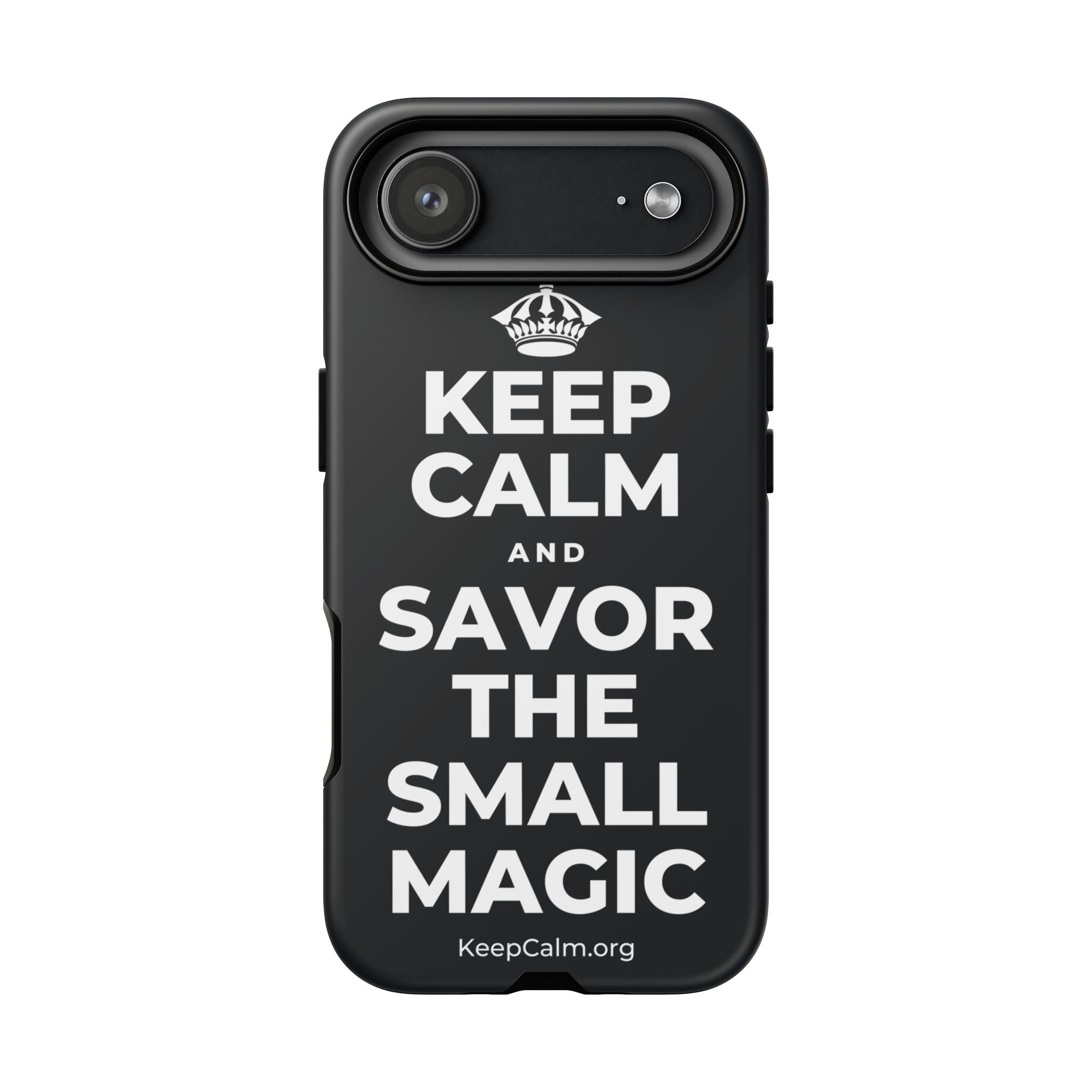 KEEP CALM AND SAVOR THE SMALL MAGIC Phone Case (Dark)