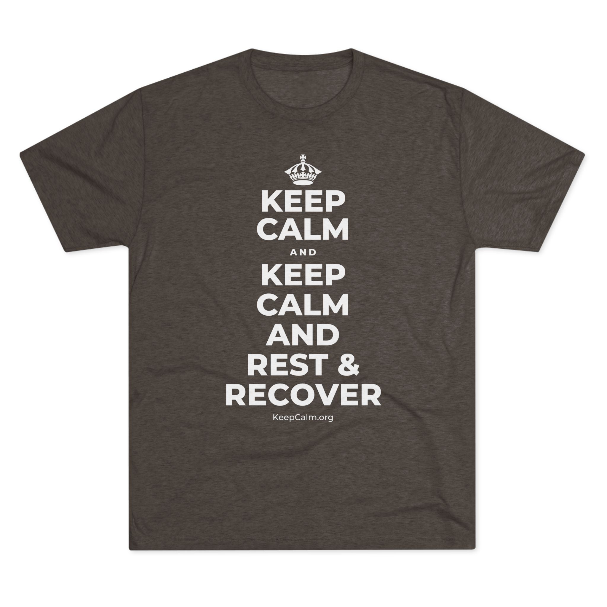 KEEP CALM AND KEEP CALM AND REST & RECOVER Tri-Blend Tee