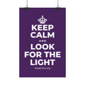 KEEP CALM AND LOOK FOR THE LIGHT Satin Poster