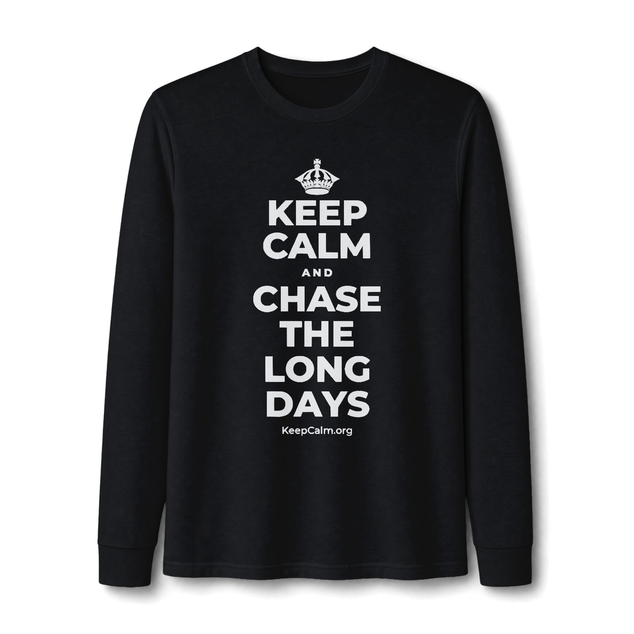 KEEP CALM AND CHASE THE LONG DAYS Long Sleeve Tee